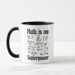 TAZA MATH IS MY SUPERPOWER<br><div class="desc">Amazing design that features the quote "Math is my superpower". Available in different products like shirts,  mugs,  tapestry,  masks and more.</div>