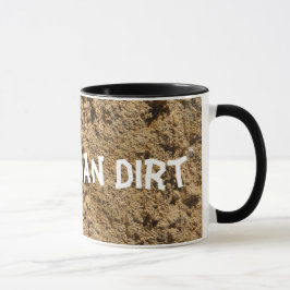 Taza Mayor que Dirt Mug
