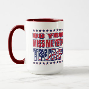 Taza ¿Me echas de menos aún Trump?
