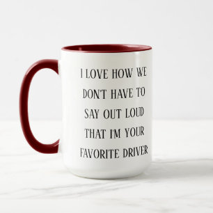 Taza Me encanta cómo soy tu conductor favorito   Conduc