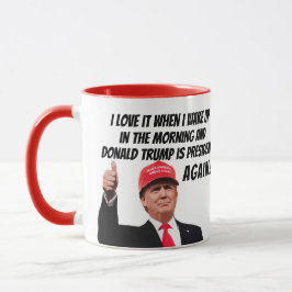Taza Me encanta cuando Donald Trump es presidente de nu
