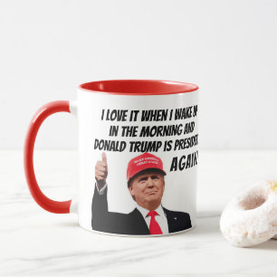Taza Me encanta cuando Donald Trump es presidente de nu