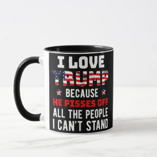 Taza Me Encanta Trump Porque Se Quita De La Gente Que P