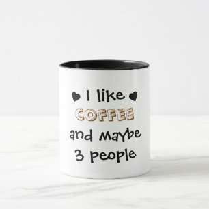 Taza Me gusta el café y tal vez 3 personas