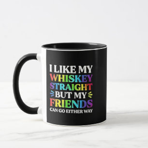 Taza Me gusta mi Whiskey Straight pero mis amigos LGBTQ