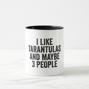 Taza Me Gustan Las Tarantulas Y Quizá 3 Personas