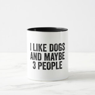 Taza Me Gustan Los Perros Y Quizá 3 Personas