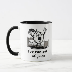 Taza Me He Quedado Sin Diversión De Limón Pun