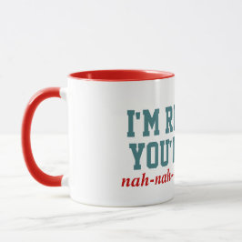 Taza ¡Me le retiran no soy! Nah Nah