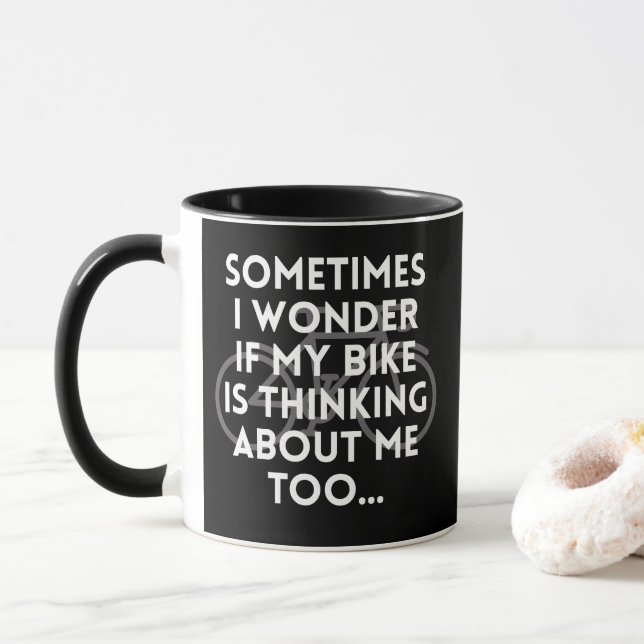 TAZA ME PREGUNTO A VECES SI MI BICI ESTÁ PENSANDO EN MÍ (Con donut)