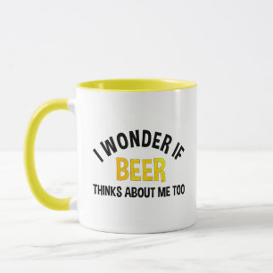 Taza Me pregunto si la cerveza piensa en mí también