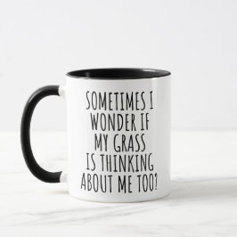 Taza Me pregunto si mi césped también está pensando en 