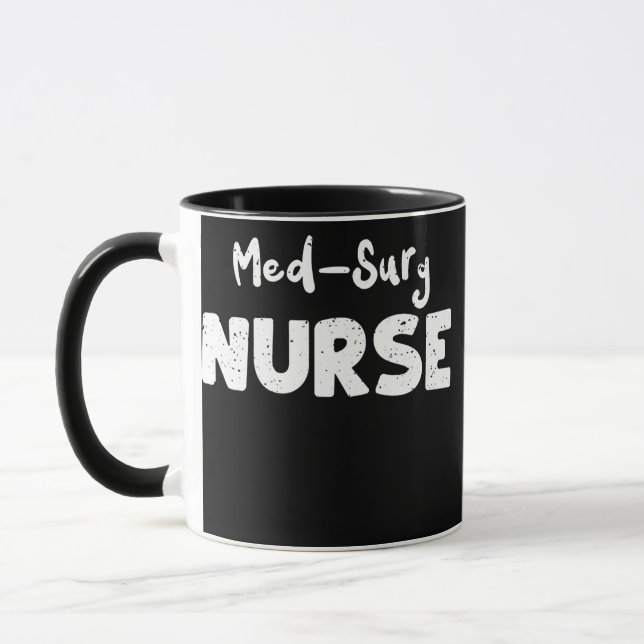 Taza Med Surg Med Surg Nurse Nurse Sayings  (Izquierda)