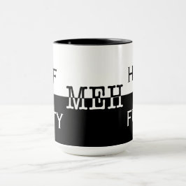 Taza Media vacía / mitad llena / Meh