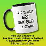 Taza Mejor RIDER BMX de Dinkum en Straya<br><div class="desc">Para el mejor BMX RIDER en Australia - Puede editar todo el texto para hacer su propio mensaje</div>