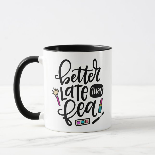 Taza Mejor Tarde que Fea, con letra española (Izquierda)