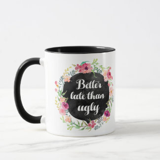 Taza Mejor tarde que fea mugre