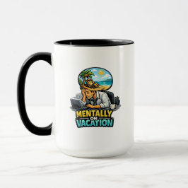 Taza Mentalmente de Vacaciones Diseño Divertido – Agota