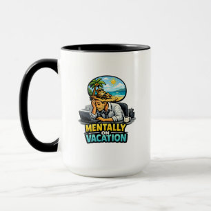 Taza Mentalmente de Vacaciones Diseño Divertido – Agota