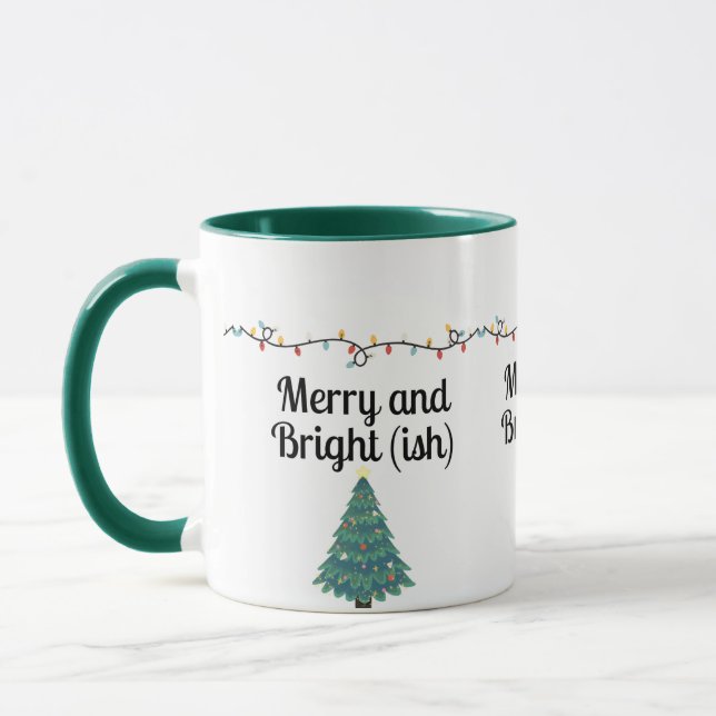 Taza Merry and Bright(ish)  Funny Christmas Holiday Mug (Izquierda)