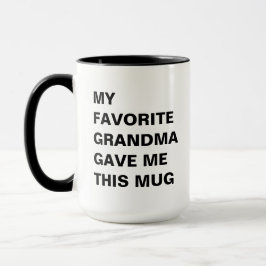 Taza Mi Abuela Favorita Me Dio Esta Mug Graciosa