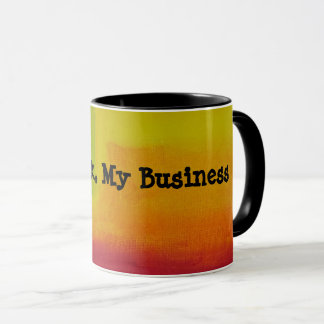 Taza "Mi bebida, mi negocio" Mug