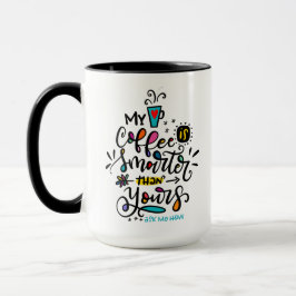 Taza Mi café es más inteligente que el tuyo