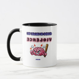 Taza Mi cerebro está haciendo violencia de nuevo – Migr
