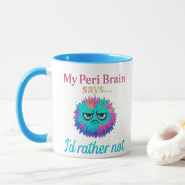 Taza Mi cerebro peri dice que preferiría no hacerlo – D