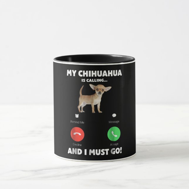 Taza Mi Chihuahua Está Llamando Y Debo Ir (Centro)