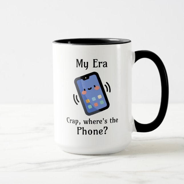Taza Mi era | Crap, ¿dónde está el teléfono? (Derecha)