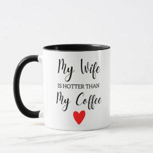 Taza Mi esposa es más caliente que mis regalos de café 