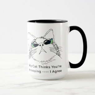 Taza Mi gato cree que eres molesto