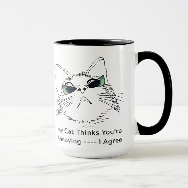 Taza Mi gato cree que eres molesto (Derecha)