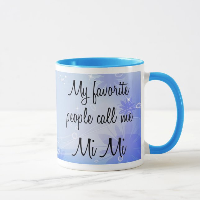 Taza Mi gente preferida me llama MI MI (Derecha)