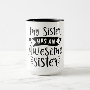 Taza Mi hermana tiene una hermana increíble