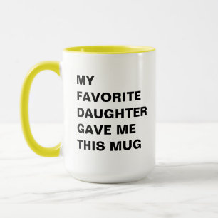 Taza Mi Hija Favorita Me Dio Esta Mug Graciosa