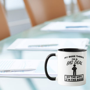 Taza Mi jefe piensa que soy alguien importante, soy el