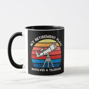 Taza Mi plan de retiro implica un telescopio