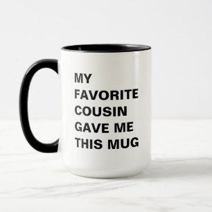 Taza Mi Primo Favorito Me Dio Esta Mug Graciosa