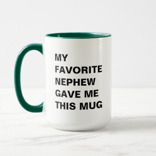Taza Mi sobrino favorito me dio esta tontería graciosa