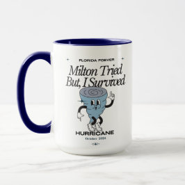 Taza Milton Intentó, Pero Sobreviví Al Huracán 2024 Mug