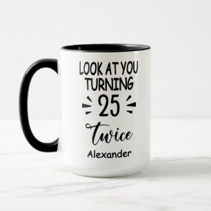 Taza Mira que Cumples 25 Dos Veces, Cumpleaños 50 Perso