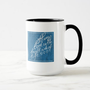 Taza Mire siempre en la parte positiva de la vida