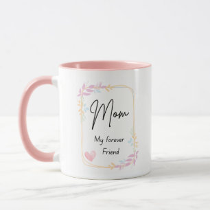 Taza Mom My Forever Friend – Regalo de taza de caf