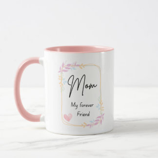 Taza Mom My Forever Friend – Regalo de taza de caf