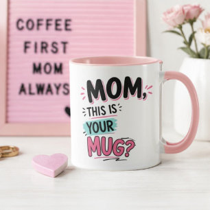 Taza Mom This is your mug Funny Gift