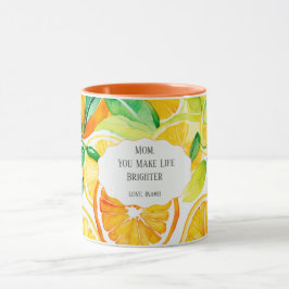 Taza Mom You Make Life Brighter – Citrus Coffee Mug