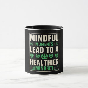 Taza Momentos conscientes llevan a una mentalidad más s