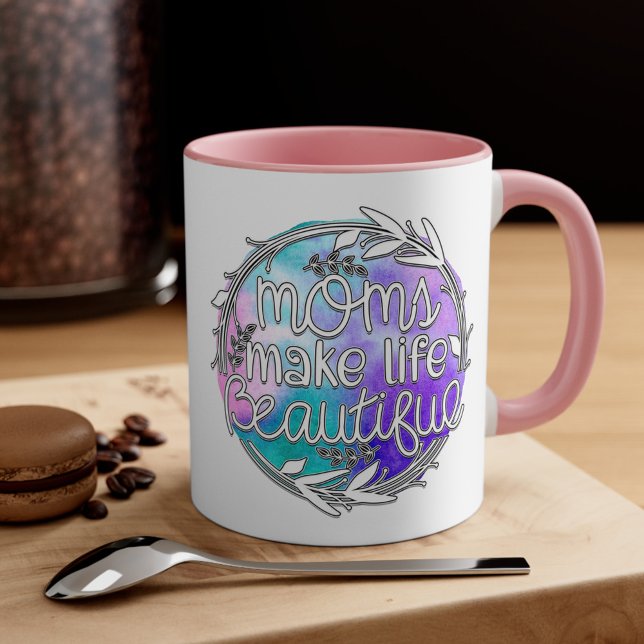 Taza Momentos hermosos - Las madres hacen de la vida un (Moms make life Beautiful)